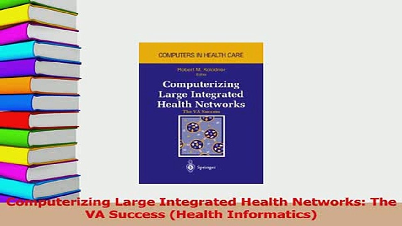 Read  Computerizing Large Integrated Health Networks The VA Success Health Informatics PDF Online