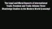 Read The Legal and Moral Aspects of International Trade: Freedom and Trade: Volume Three (Routledge