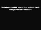 Read The Politics of CANDU Exports (IPAC Series in Public Management and Governance) Ebook
