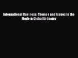 Read International Business: Themes and Issues in the Modern Global Economy Ebook Free