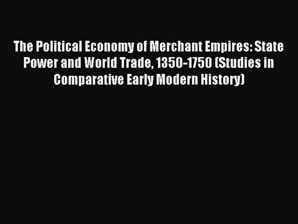 Read The Political Economy of Merchant Empires:...