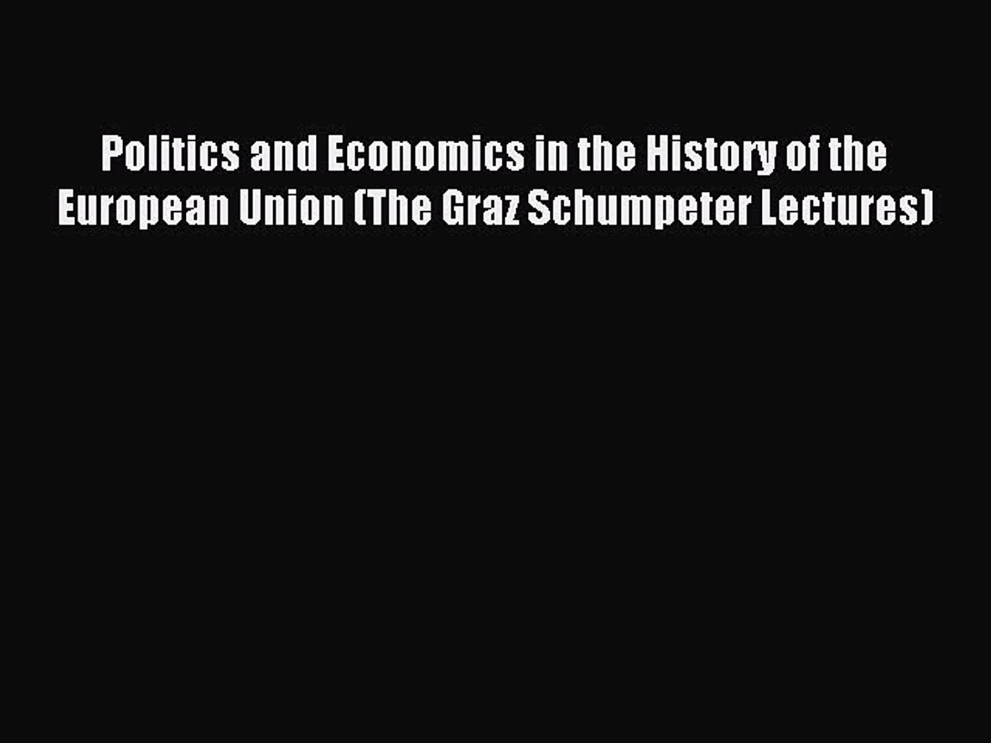 ⁣Read Politics and Economics in the History of the European Union (The Graz Schumpeter Lectures)