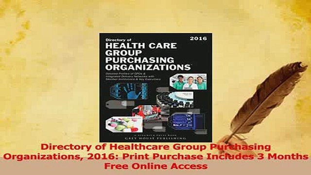 Download Directory of Healthcare Group Purchasing Organizations 2016 Print Purchase Includes 3 Ebook Free