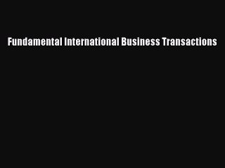 Read Fundamental International Business Transactions Ebook Free