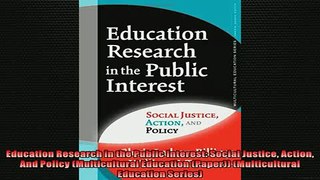 READ book  Education Research in the Public Interest Social Justice Action And Policy Multicultural  DOWNLOAD ONLINE