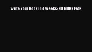 Read Write Your Book in 4 Weeks: NO MORE FEAR Ebook Free