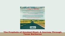 PDF  The Prophets of Smoked Meat A Journey Through Texas Barbecue Download Full Ebook