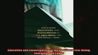 READ book  Education and Emancipation in the Neoliberal Era Being Teaching and Power  FREE BOOOK ONLINE