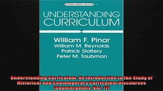 Free PDF Downlaod  Understanding Curriculum An Introduction to the Study of Historical and Contemporary READ ONLINE