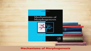 Read  Mechanisms of Morphogenesis Ebook Free
