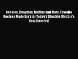 [Download] Cookies Brownies Muffins and More: Favorite Recipes Made Easy for Today's Lifestyle