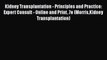 [PDF] Kidney Transplantation - Principles and Practice: Expert Consult - Online and Print 7e