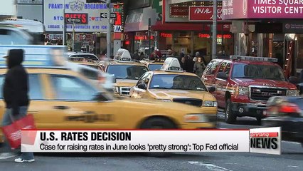 Case for raising rates in June looks 'pretty strong': Top Fed official