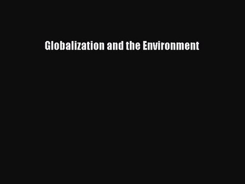 [Download] Globalization and the Environment Read Online