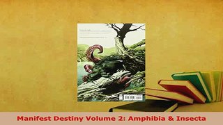 Download  Manifest Destiny Volume 2 Amphibia  Insecta PDF Online
