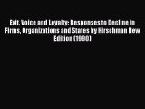 Read Exit Voice and Loyalty: Responses to Decline in Firms Organizations and States by Hirschman