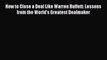 Download How to Close a Deal Like Warren Buffett: Lessons from the World's Greatest Dealmaker