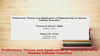 Read  Preliminary Theory and Application of Hypergravity on Human Cellular Function Ebook Free