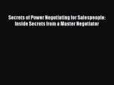 Read Secrets of Power Negotiating for Salespeople: Inside Secrets from a Master Negotiator