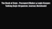 [PDF] The Book of Keys - Password Maker & Login Keeper: Talking Days (Organizer Journal Notebook)