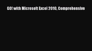 Read GO! with Microsoft Excel 2010 Comprehensive Ebook Online