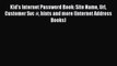 [PDF] Kid's Internet Password Book: Site Name Url Customer Svc # hints and more (Internet Address