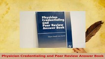Read  Physician Credentialing and Peer Review Answer Book Ebook Free