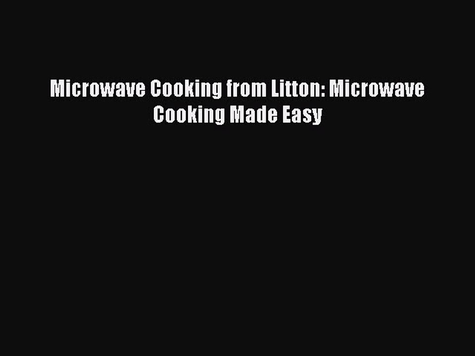 [Download] Microwave Cooking from Litton: Microwave Cooking Made Easy  Book Online