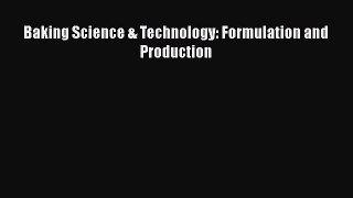 [Download] Baking Science & Technology: Formulation and Production Free Books