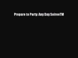 [PDF] Prepare to Party: Any Day SoireeTM Free Books