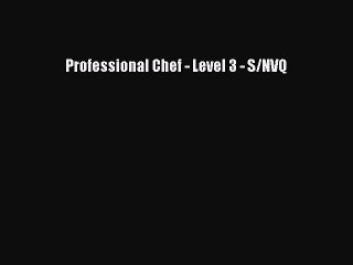 [Download] Professional Chef - Level 3 - S/NVQ Free Books
