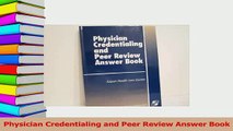 Read  Physician Credentialing and Peer Review Answer Book Ebook Free