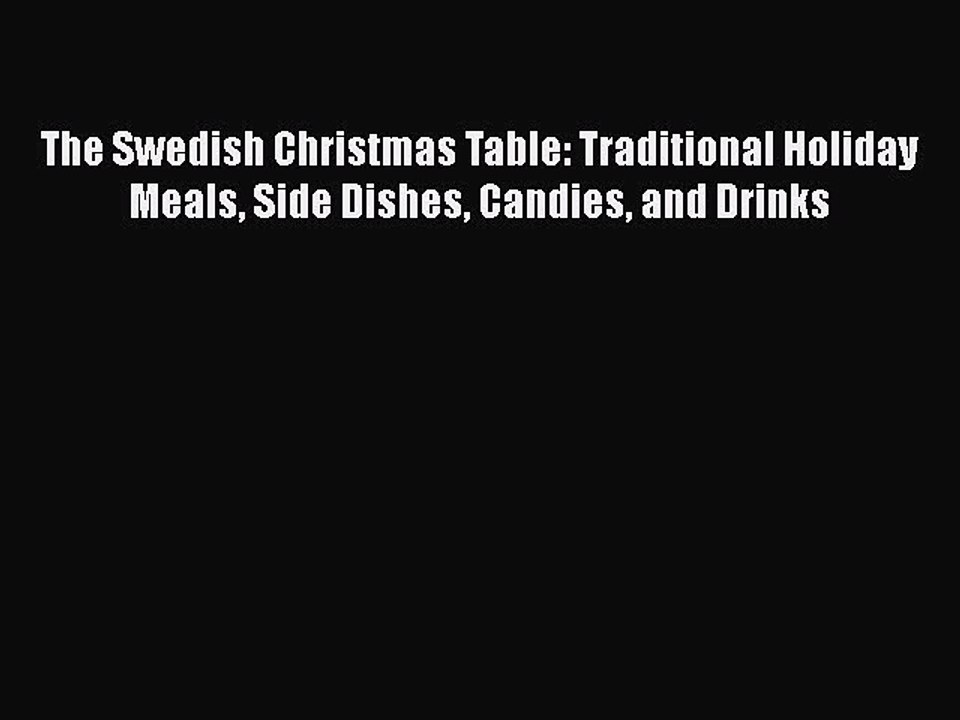 [Download] The Swedish Christmas Table: Traditional Holiday Meals Side Dishes Candies and Drinks