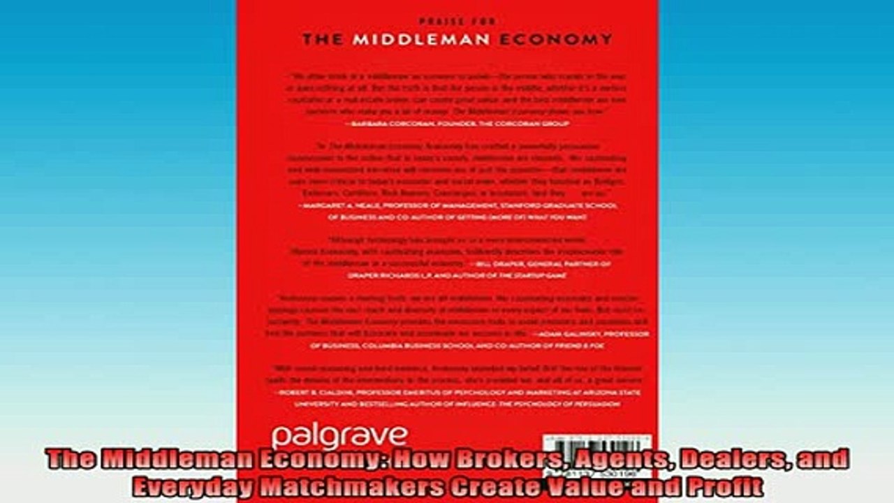 Downlaod Full PDF Free  The Middleman Economy How Brokers Agents Dealers and Everyday Matchmakers Create Value Free Online