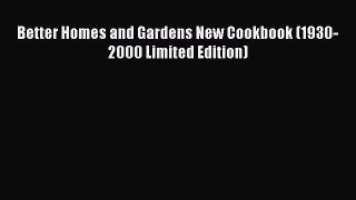 Download Better Homes and Gardens New Cookbook (1930-2000 Limited Edition) Ebook Online