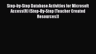 [PDF] Step-by-Step Database Activities for Microsoft Access(R) (Step-By-Step (Teacher Created