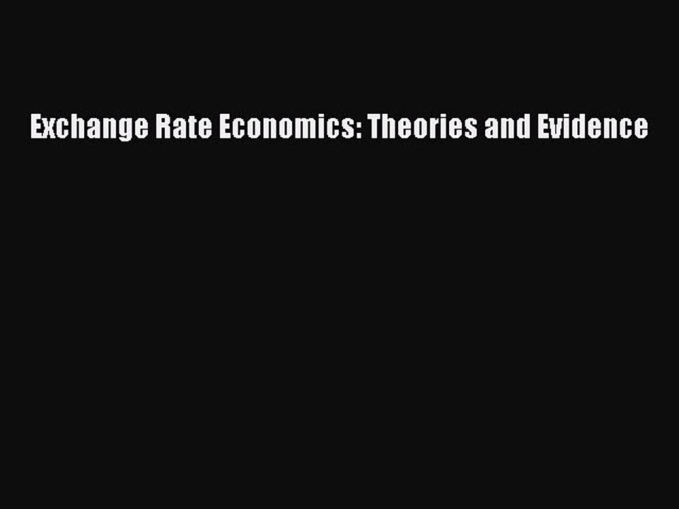 Download Exchange Rate Economics: Theories and Evidence PDF Free