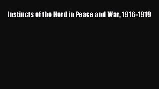 Read Instincts of the Herd in Peace and War 1916-1919 Ebook Free