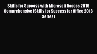 [PDF] Skills for Success with Microsoft Access 2016 Comprehensive (Skills for Success for Office