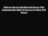 [PDF] Skills for Success with Microsoft Access 2016 Comprehensive (Skills for Success for Office