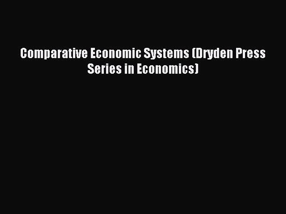 Read Comparative Economic Systems (Dryden Press Series in Economics) Ebook Free