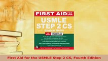 Read  First Aid for the USMLE Step 2 CS Fourth Edition Ebook Free
