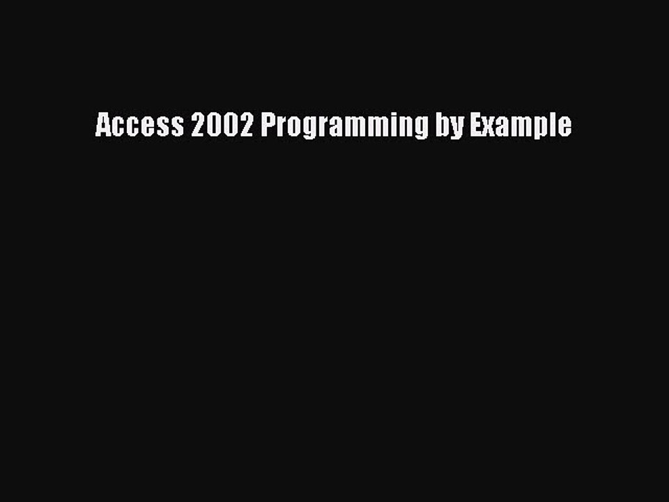 [PDF] Access 2002 Programming by Example [Read] Full Ebook