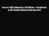 [PDF] Access 2003: Advanced 2nd Edition + Certblaster & CBT Student Manual with Data (ILT)