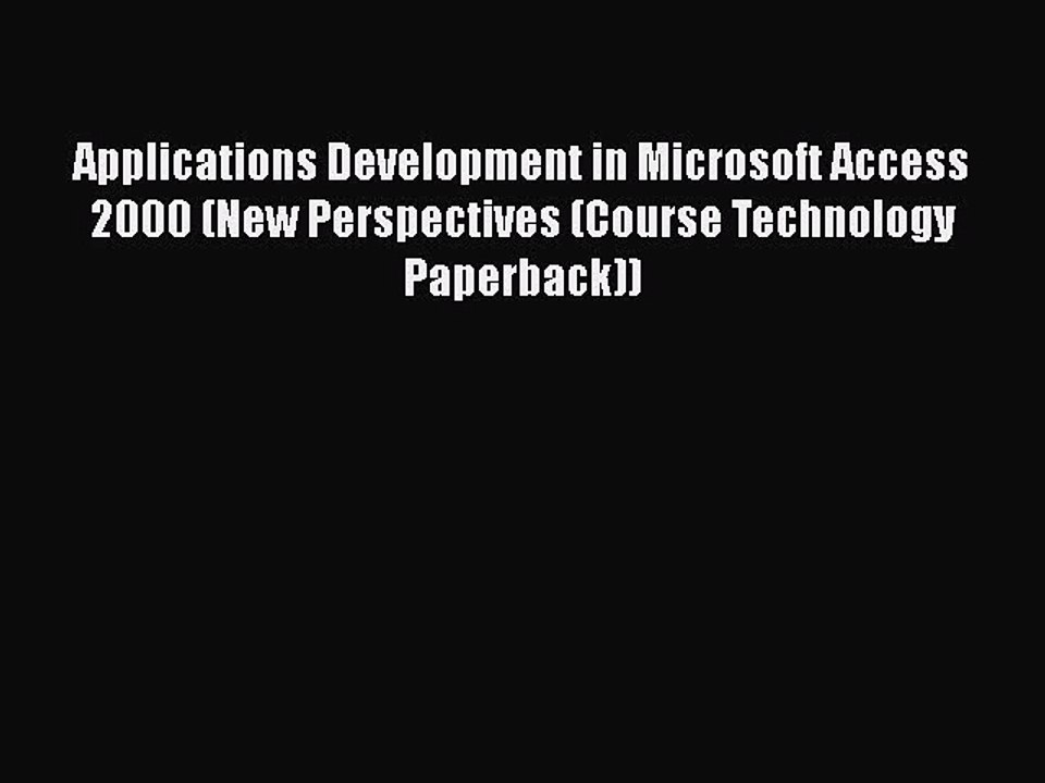 [PDF] Applications Development in Microsoft Access 2000 (New Perspectives (Course Technology