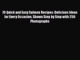 Read 70 Quick and Easy Salmon Recipes: Delicious Ideas for Every Occasion Shown Step by Step