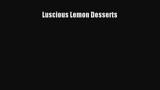 Read Luscious Lemon Desserts PDF Free