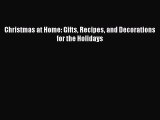 [Read PDF] Christmas at Home: Gifts Recipes and Decorations for the Holidays Free Books