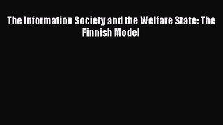 Read The Information Society and the Welfare State: The Finnish Model Ebook Free