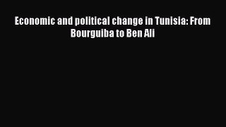 Download Economic and political change in Tunisia: From Bourguiba to Ben Ali Ebook Online